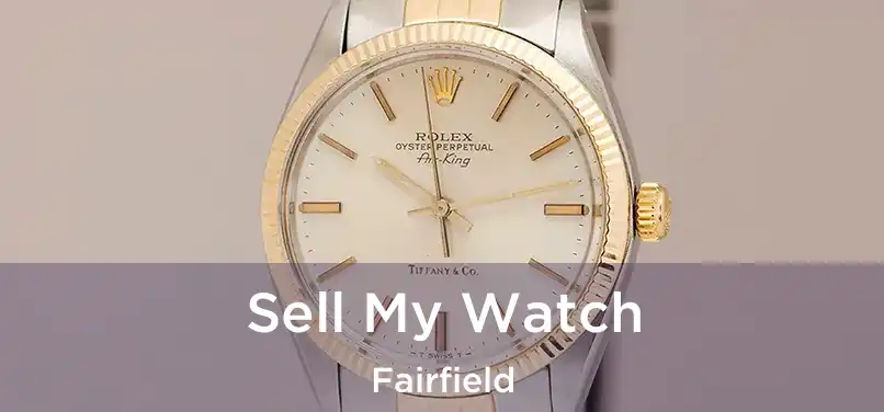 Sell My Watch Fairfield