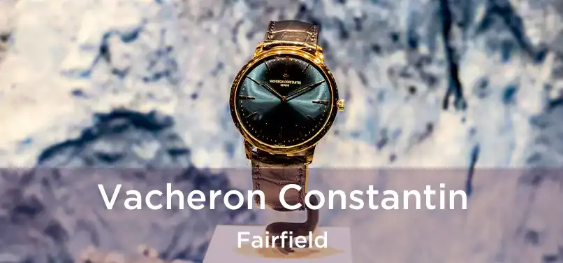 Vacheron Constantin Fairfield